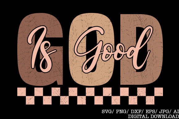 God Is Good SVG for T-Shirt Designs