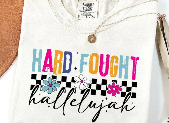 Hard Fought Hallelujah PNG: T-Shirt Designs for Local Branding