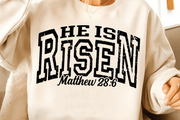 He is Risen SVG: Faith SVG for T-Shirt Designs