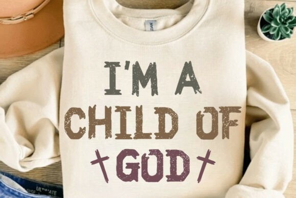 I’m a Child of God SVG, Jesus SVG — T-Shirt Designs