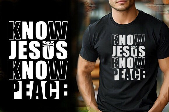 KNOW JESUS KNOW PEACE T-Shirt Designs