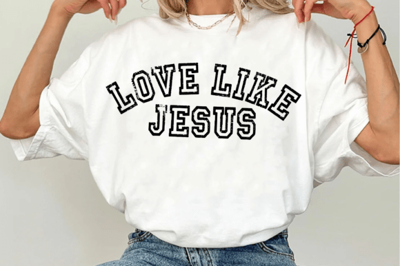Love Like Jesus SVG: Distressed Faith T-Shirt Designs