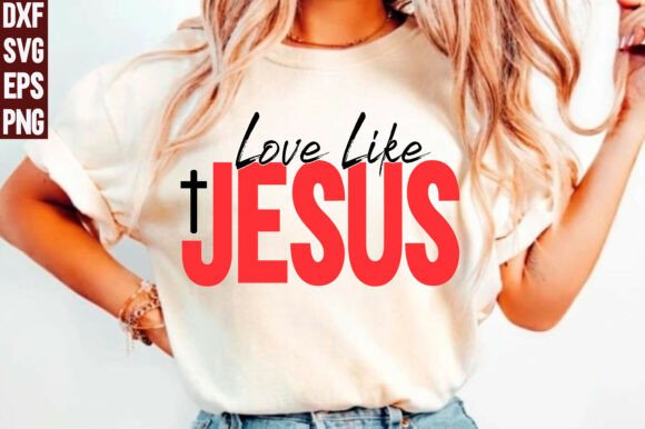 Love Like Jesus SVG PNG, Religious