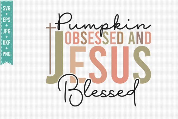 PUMPKIN OBSESSED JESUS, FALL SVG PNG T-Shirt Designs