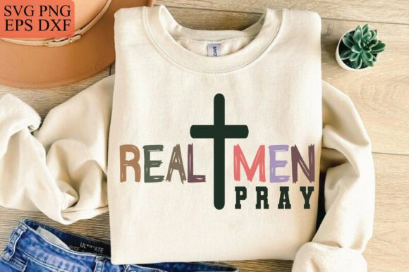 Real Men Pray SVG, Jesus SVG — T-Shirt Designs