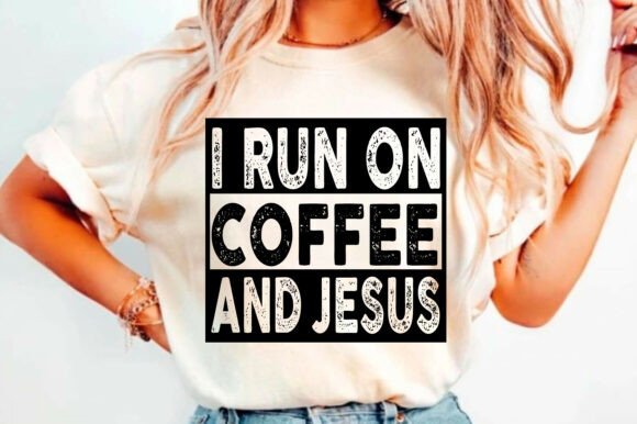 Running on Coffee and Jesus SVG PNG for T-Shirt Designs