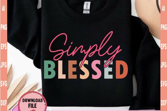 Simply Blessed Svg, Christian Quote, God T-Shirt Designs